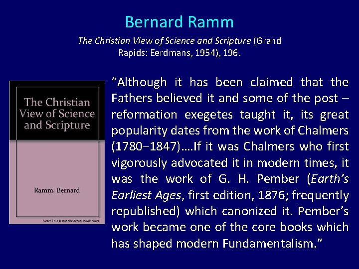 Bernard Ramm The Christian View of Science and Scripture (Grand Rapids: Eerdmans, 1954), 196.