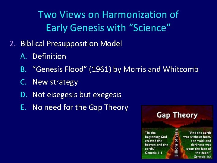 Two Views on Harmonization of Early Genesis with “Science” 2. Biblical Presupposition Model A.