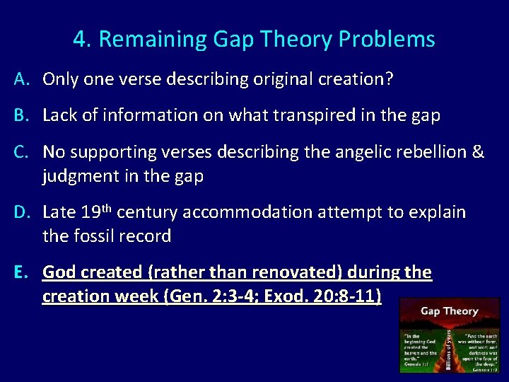 4. Remaining Gap Theory Problems A. Only one verse describing original creation? B. Lack