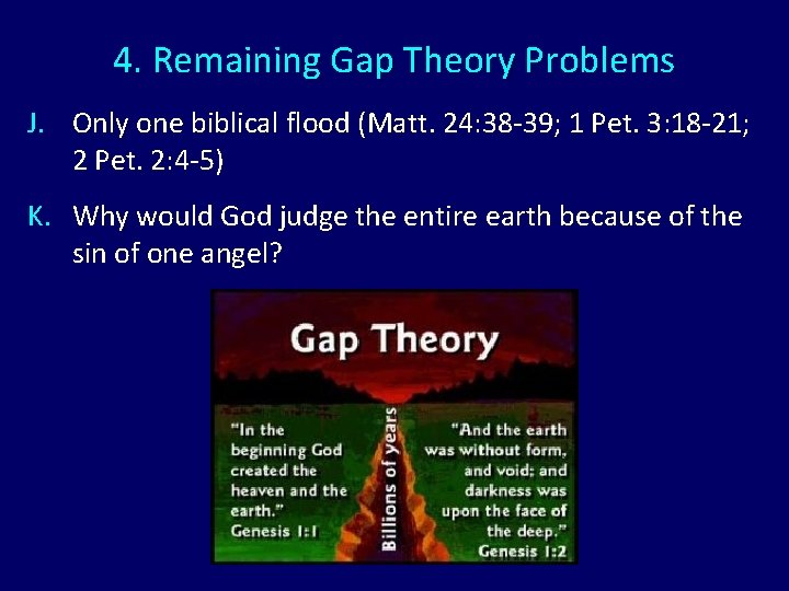 4. Remaining Gap Theory Problems J. Only one biblical flood (Matt. 24: 38 -39;