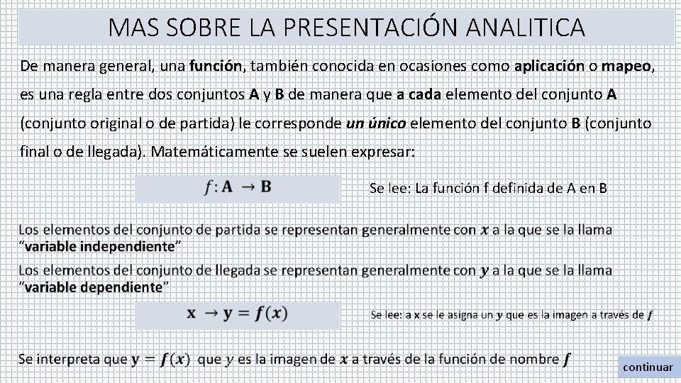 MAS SOBRE LA PRESENTACIÓN ANALITICA De manera general, una función, también conocida en ocasiones