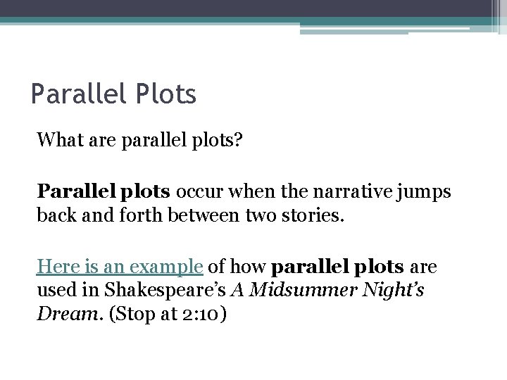 Parallel Plots What are parallel plots? Parallel plots occur when the narrative jumps back Parallel Plots What are parallel plots? Parallel plots occur when the narrative jumps back