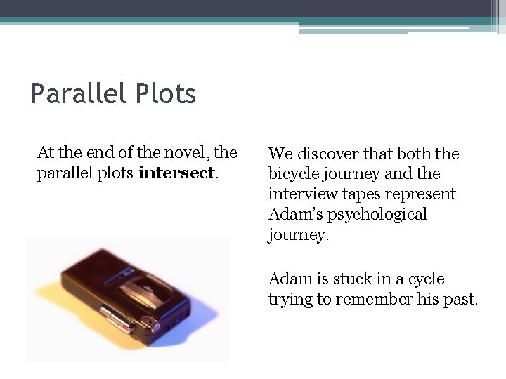 Parallel Plots At the end of the novel, the parallel plots intersect. We discover Parallel Plots At the end of the novel, the parallel plots intersect. We discover