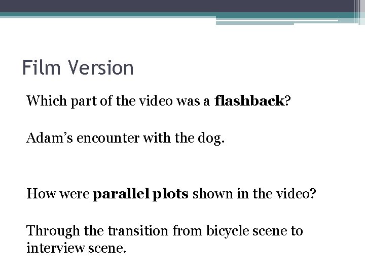 Film Version Which part of the video was a flashback? Adam’s encounter with the Film Version Which part of the video was a flashback? Adam’s encounter with the