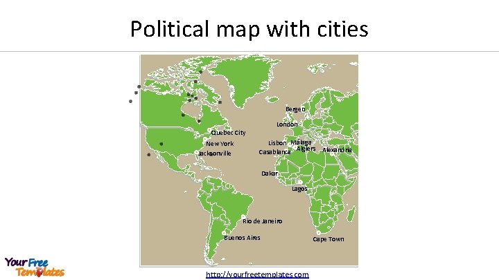 Political map with cities Bergen London Quebec City New York Jacksonville Lisbon Málaga Casablanca
