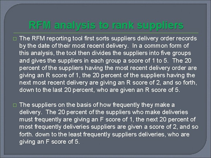 RFM analysis to rank suppliers � The RFM reporting tool first sorts suppliers delivery