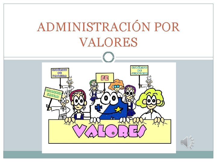 ADMINISTRACIÓN POR VALORES 