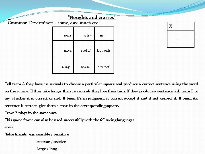 "Noughts and crosses" Grammar: Determiners - some, any, much etc. some much many a