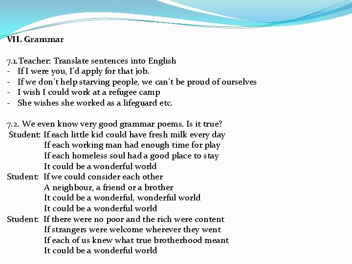 VII. Grammar 7. 1. Teacher: Translate sentences into English - If I were you,