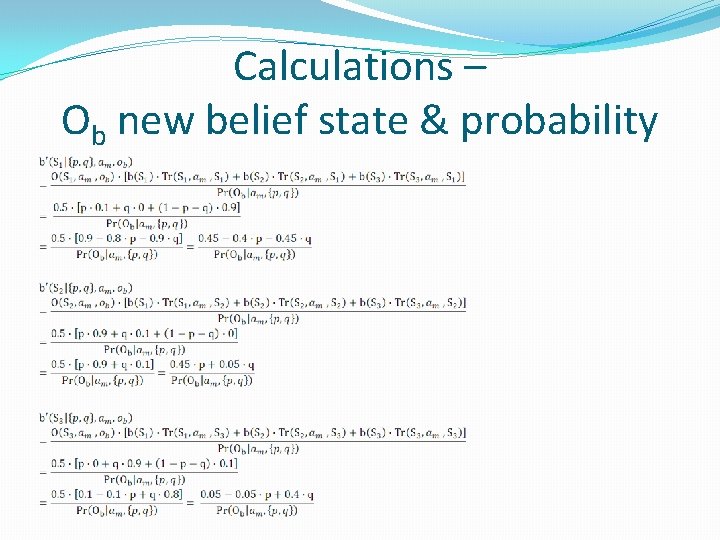 Calculations – Ob new belief state & probability 