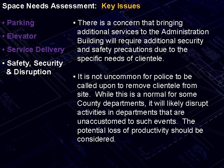 Space Needs Assessment: Key Issues • Parking • Elevator • Service Delivery • Safety,