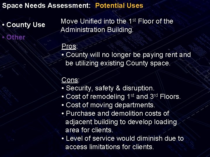 Space Needs Assessment: Potential Uses • County Use • Other Move Unified into the