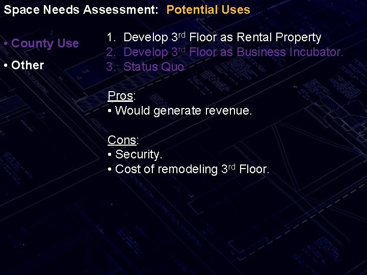 Space Needs Assessment: Potential Uses • County Use • Other 1. Develop 3 rd