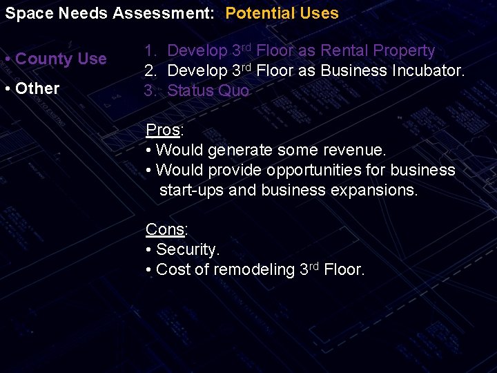 Space Needs Assessment: Potential Uses • County Use • Other 1. Develop 3 rd