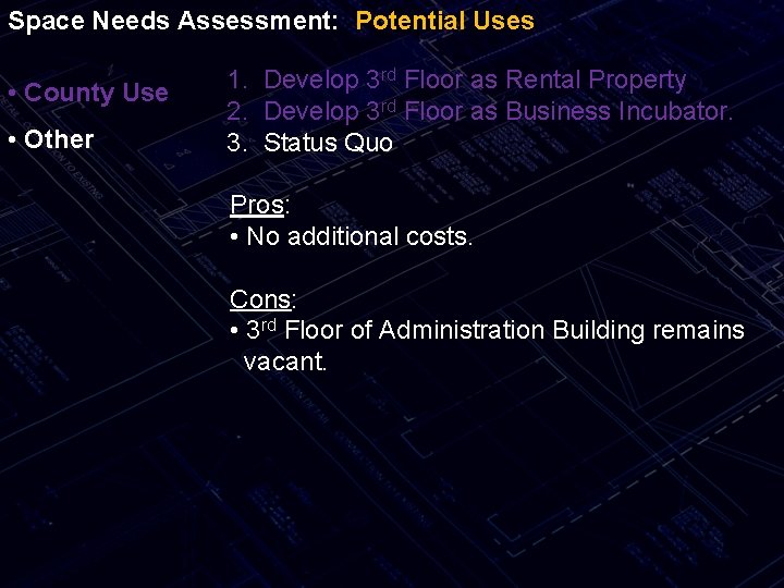 Space Needs Assessment: Potential Uses • County Use • Other 1. Develop 3 rd