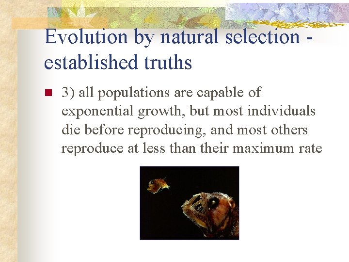 Evolution by natural selection established truths n 3) all populations are capable of exponential