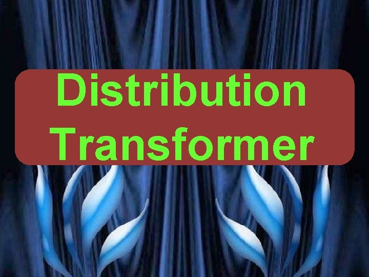 Distribution Transformer VG PATEL 