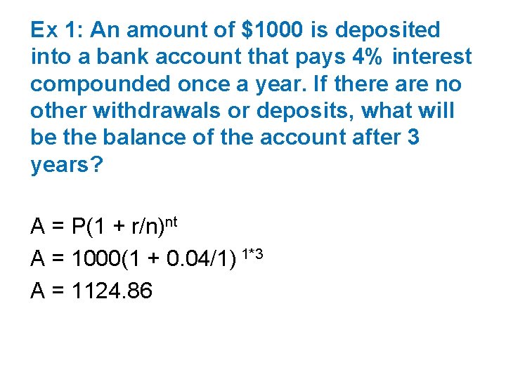 Ex 1: An amount of $1000 is deposited into a bank account that pays