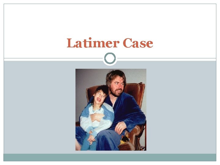 Latimer Case Latimer Case
