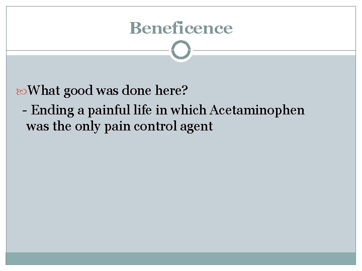 Beneficence What good was done here? - Ending a painful life in which Acetaminophen Beneficence What good was done here? - Ending a painful life in which Acetaminophen