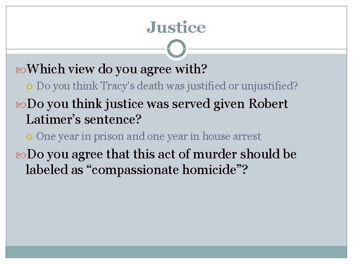 Justice Which view do you agree with? Do you think Tracy’s death was justified Justice Which view do you agree with? Do you think Tracy’s death was justified
