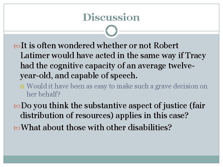 Discussion It is often wondered whether or not Robert Latimer would have acted in Discussion It is often wondered whether or not Robert Latimer would have acted in