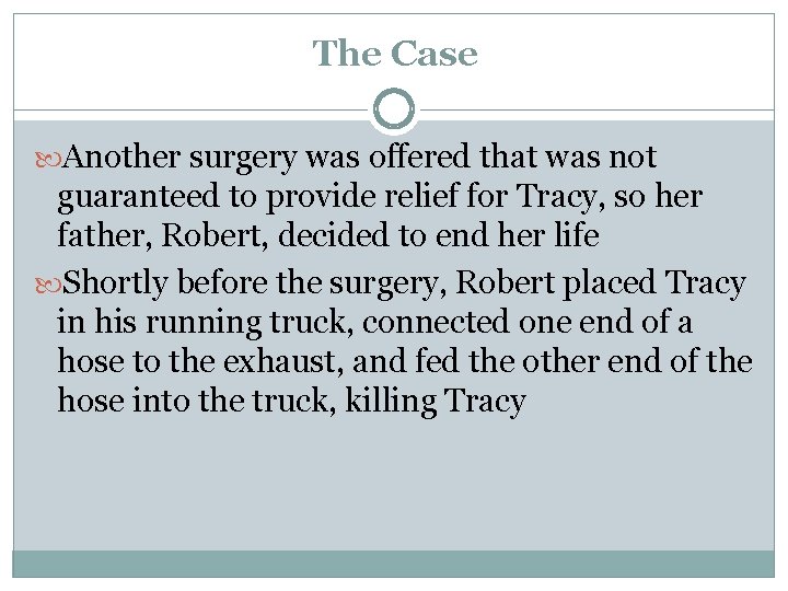 The Case Another surgery was offered that was not guaranteed to provide relief for The Case Another surgery was offered that was not guaranteed to provide relief for