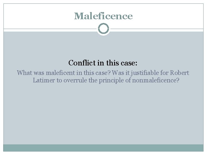 Maleficence Conflict in this case: What was maleficent in this case? Was it justifiable Maleficence Conflict in this case: What was maleficent in this case? Was it justifiable