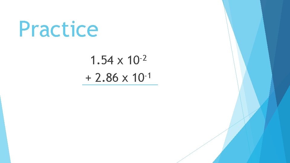 Calculations Using Scientific Notation Scientific Notation Remember If