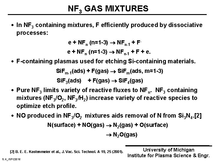 NF 3 GAS MIXTURES · In NF 3 containing mixtures, F efficiently produced by
