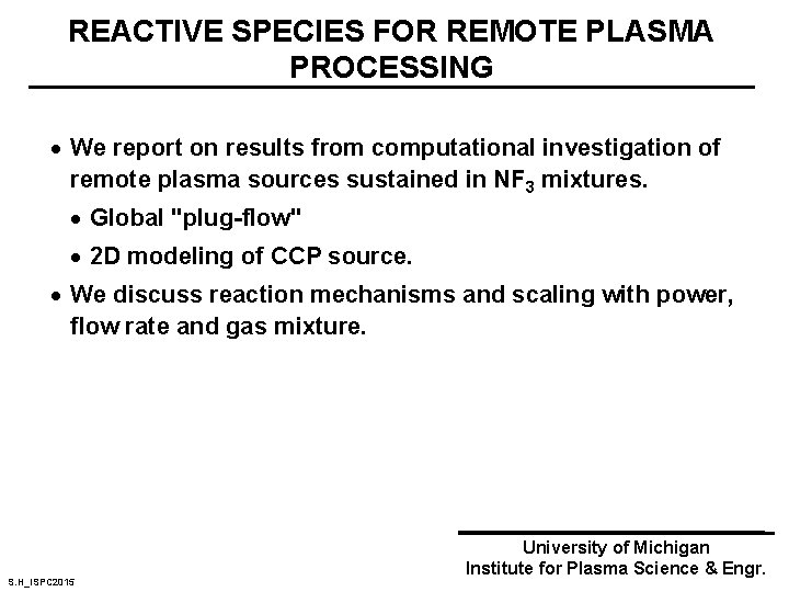 REACTIVE SPECIES FOR REMOTE PLASMA PROCESSING · We report on results from computational investigation