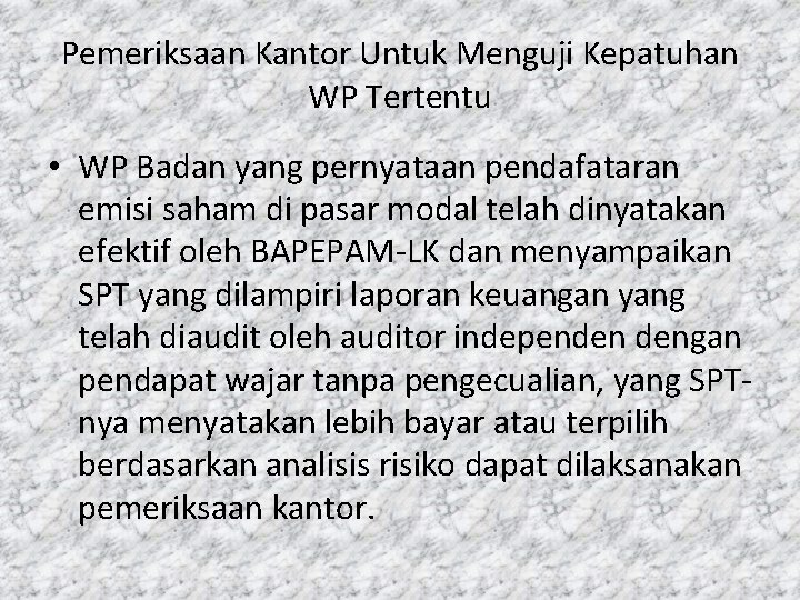 Pemeriksaan Kantor Untuk Menguji Kepatuhan WP Tertentu • WP Badan yang pernyataan pendafataran emisi