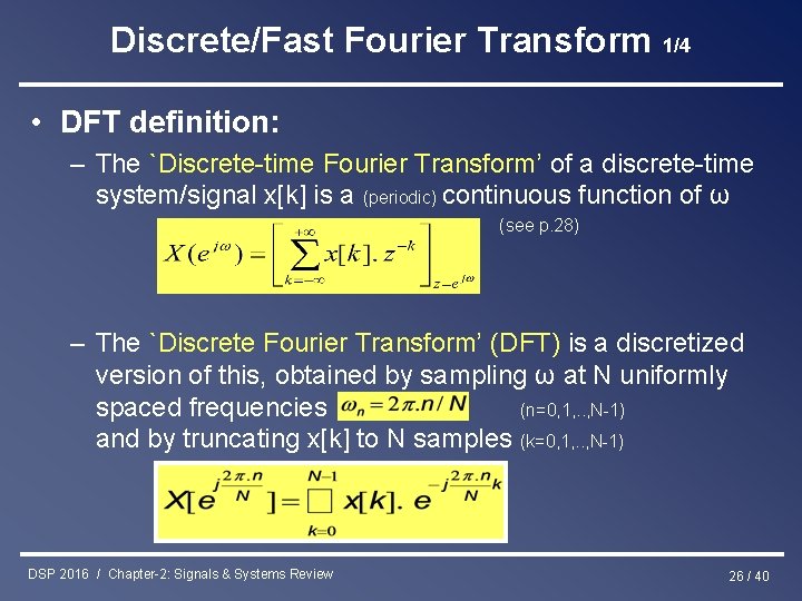 Discrete/Fast Fourier Transform 1/4 • DFT definition: – The `Discrete-time Fourier Transform’ of a