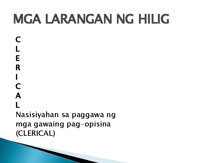 MGA LARANGAN NG HILIG C L E R I C A L Nasisiyahan sa