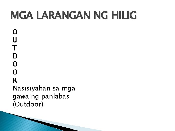 MGA LARANGAN NG HILIG O U T D O O R Nasisiyahan sa mga