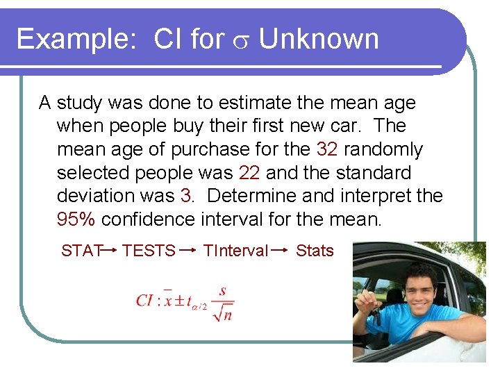 Example: CI for s Unknown A study was done to estimate the mean age