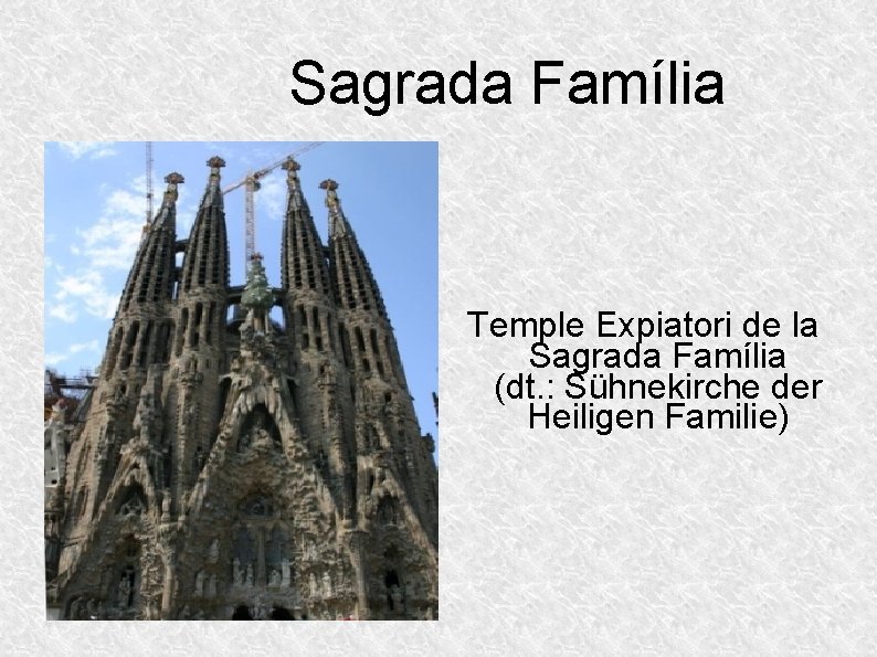 Sagrada Família Temple Expiatori de la Sagrada Família (dt. : Sühnekirche der Heiligen Familie)