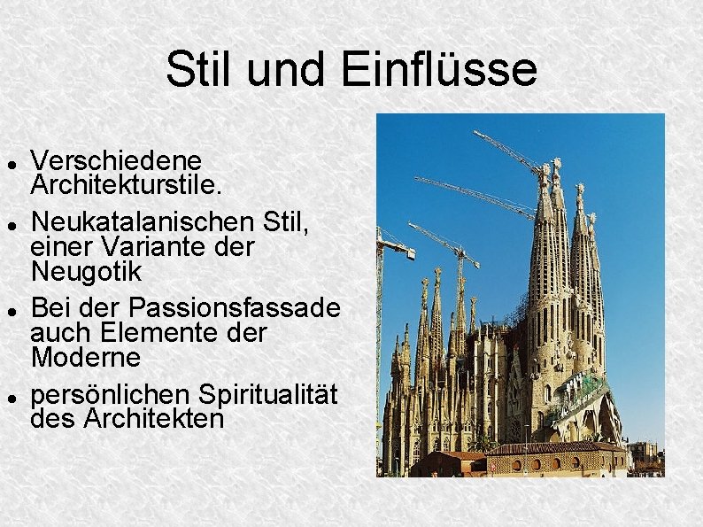 Stil und Einflüsse Verschiedene Architekturstile. Neukatalanischen Stil, einer Variante der Neugotik Bei der Passionsfassade