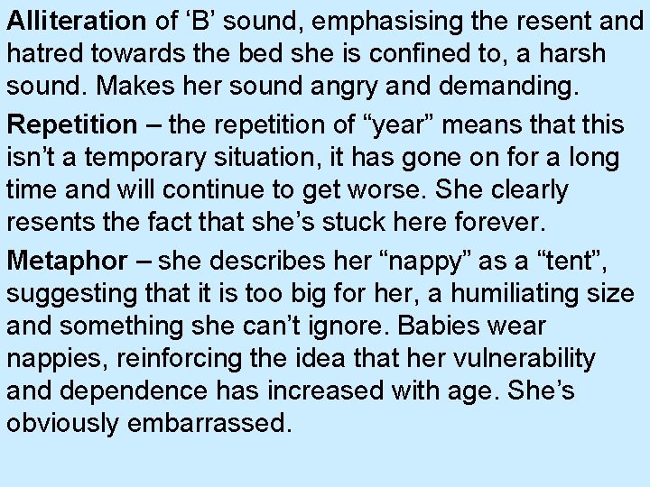 Alliteration of ‘B’ sound, emphasising the resent and hatred towards the bed she is