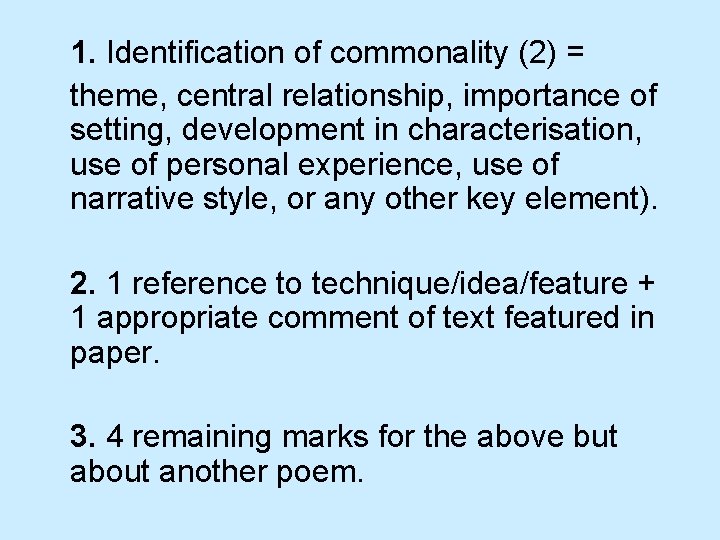 1. Identification of commonality (2) = theme, central relationship, importance of setting, development in