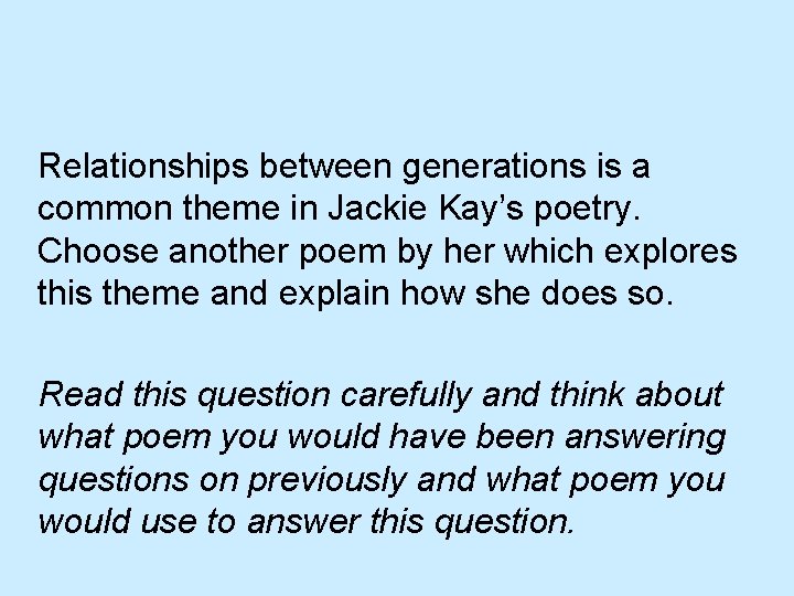 Relationships between generations is a common theme in Jackie Kay’s poetry. Choose another poem