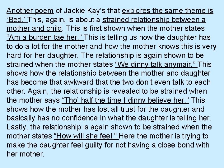 Another poem of Jackie Kay’s that explores the same theme is ‘Bed. ’ This,