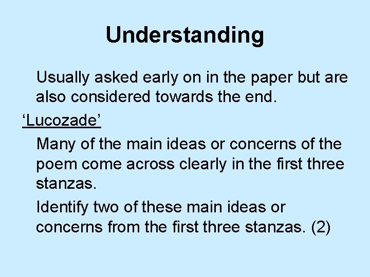 Understanding Usually asked early on in the paper but are also considered towards the