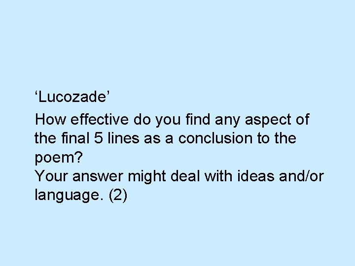 ‘Lucozade’ How effective do you find any aspect of the final 5 lines as