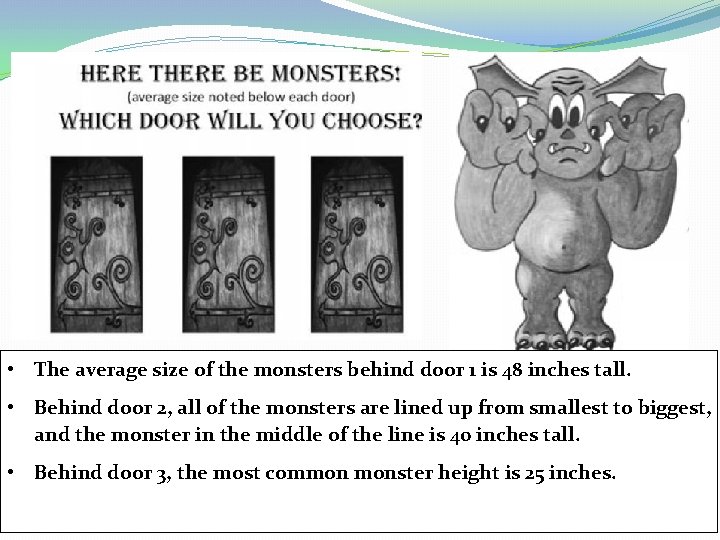  • The average size of the monsters behind door 1 is 48 inches