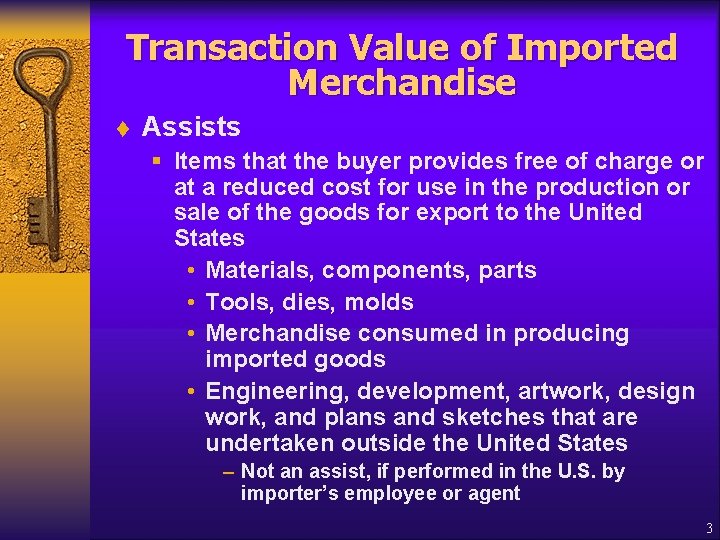 Transaction Value of Imported Merchandise t Assists § Items that the buyer provides free