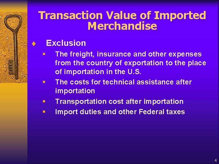 Transaction Value of Imported Merchandise Exclusion t § § The freight, insurance and other