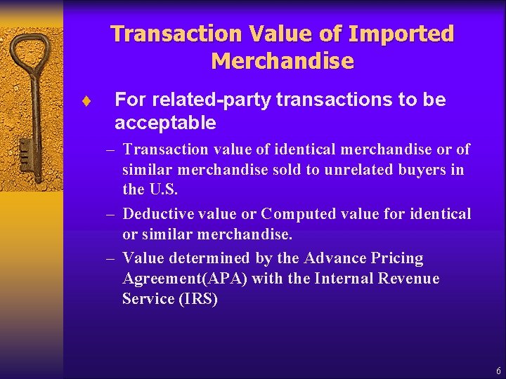 Transaction Value of Imported Merchandise t For related-party transactions to be acceptable – Transaction