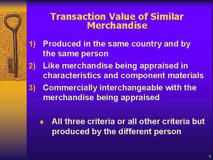 Transaction Value of Similar Merchandise 1) Produced in the same country and by the