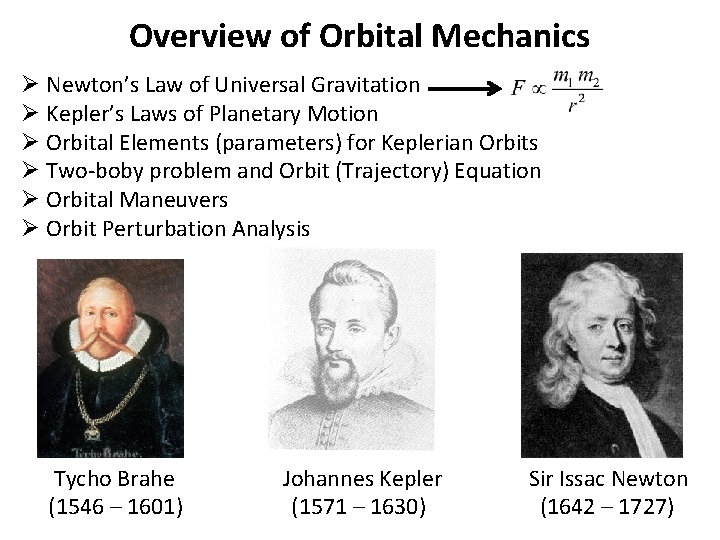 Overview of Orbital Mechanics Ø Newton’s Law of Universal Gravitation Ø Kepler’s Laws of